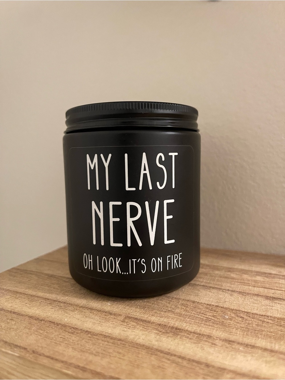 “MY LAST NERVE” Soy Wax Candle